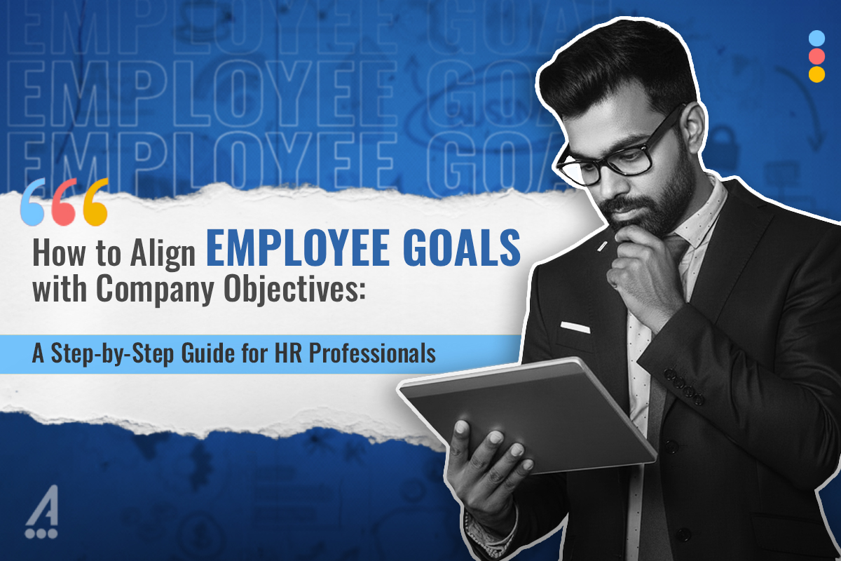 How to Align Employee Goals with Company Objectives